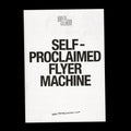 Self-Proclaimed Flyer Machine Zine